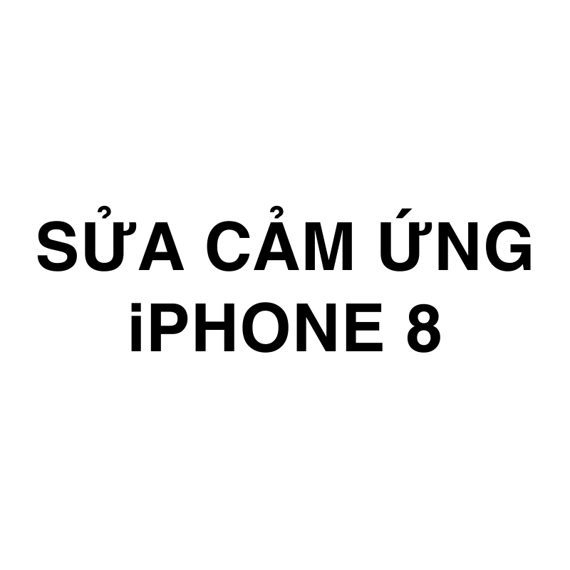 Sửa cảm ứng iPhone 8