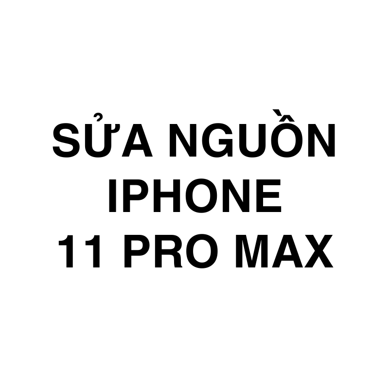 Sửa nguồn iPhone 11 Pro Max